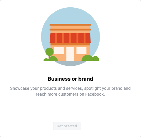 ภาพหน้าจอจริงของ Facebook แสดงตัวเลือก Business or brand และปุ่ม Get Started